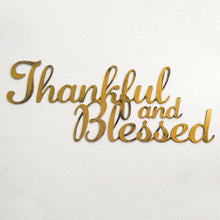 Load image into Gallery viewer, Thankful and Blessed Hand Painted Wall Decor