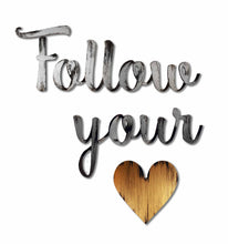 Load image into Gallery viewer, follow your heart sign